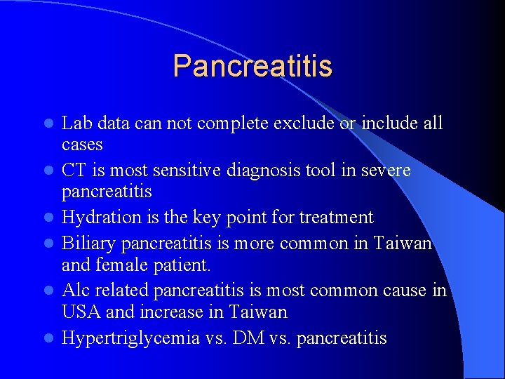 Pancreatitis l l l Lab data can not complete exclude or include all cases