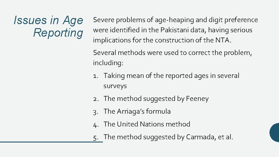 Issues in Age Reporting Severe problems of age-heaping and digit preference were identified in