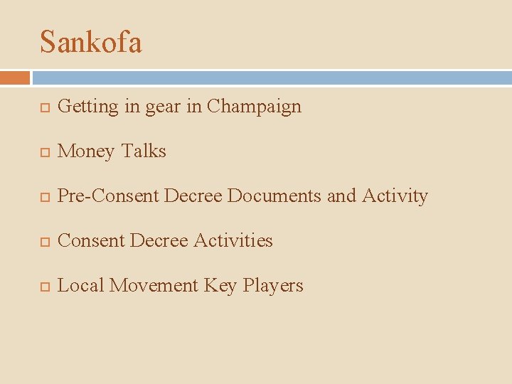 Sankofa Getting in gear in Champaign Money Talks Pre-Consent Decree Documents and Activity Consent