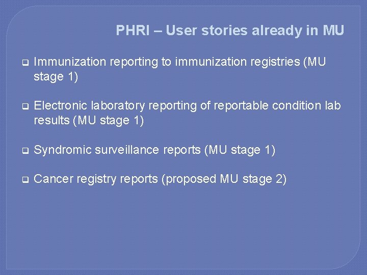 PHRI – User stories already in MU q Immunization reporting to immunization registries (MU