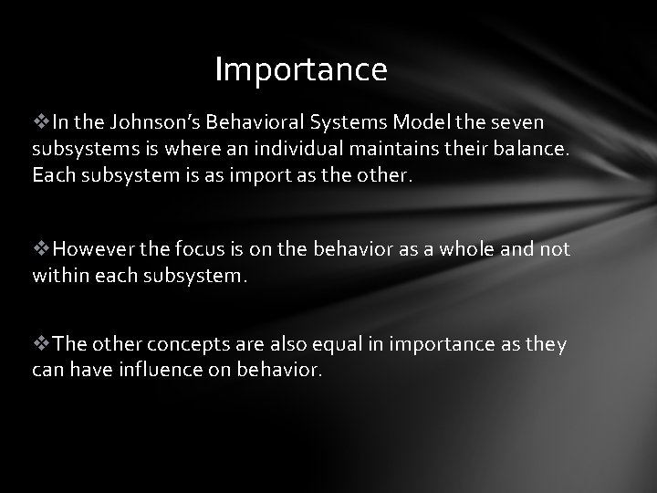 Importance v. In the Johnson’s Behavioral Systems Model the seven subsystems is where an