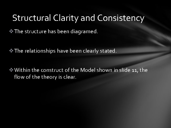Structural Clarity and Consistency v. The structure has been diagramed. v. The relationships have