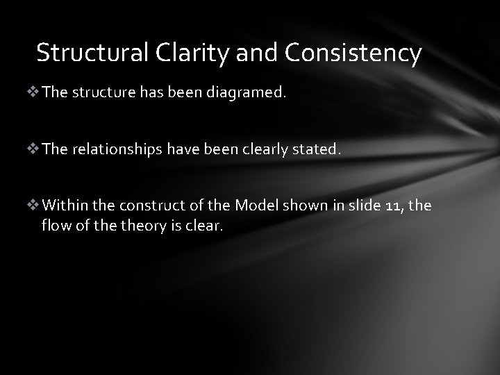 Structural Clarity and Consistency v. The structure has been diagramed. v. The relationships have