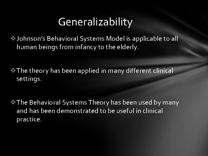 Generalizability v. Johnson’s Behavioral Systems Model is applicable to all human beings from infancy