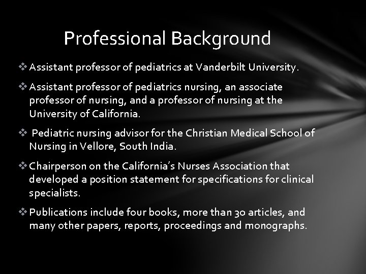 Professional Background v Assistant professor of pediatrics at Vanderbilt University. v Assistant professor of