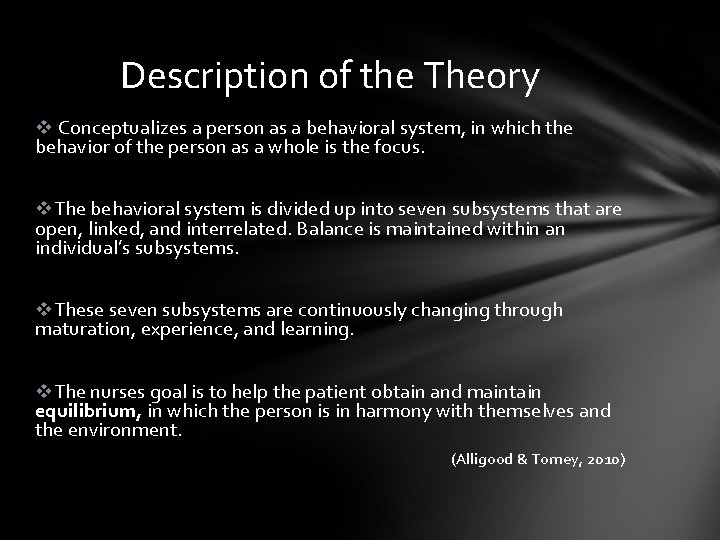 Description of the Theory v Conceptualizes a person as a behavioral system, in which