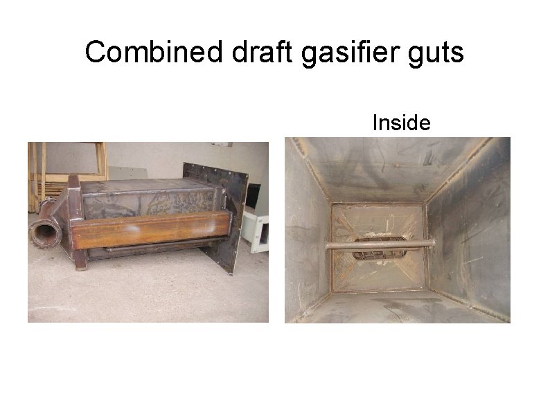 Combined draft gasifier guts Inside 