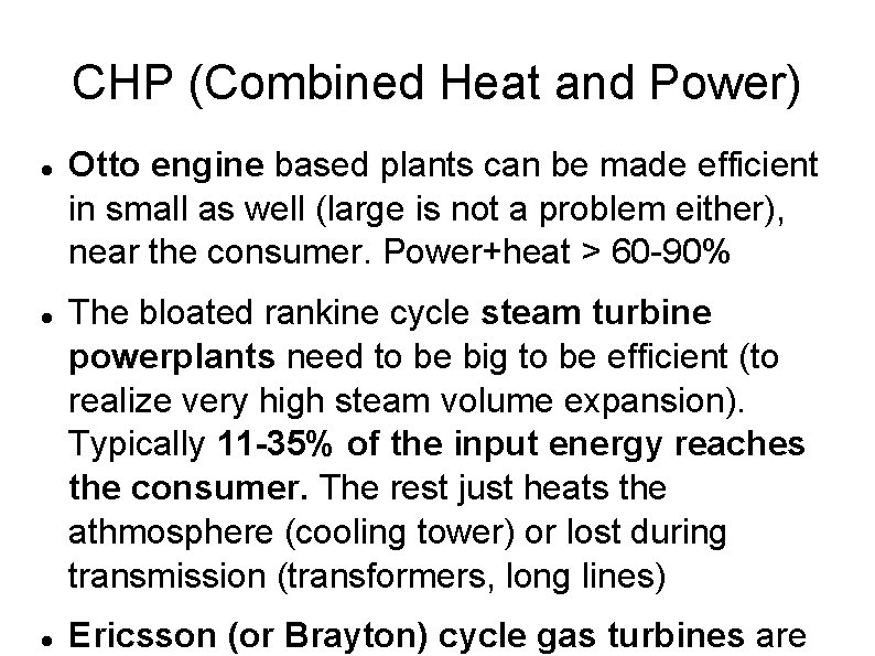 CHP (Combined Heat and Power) Otto engine based plants can be made efficient in