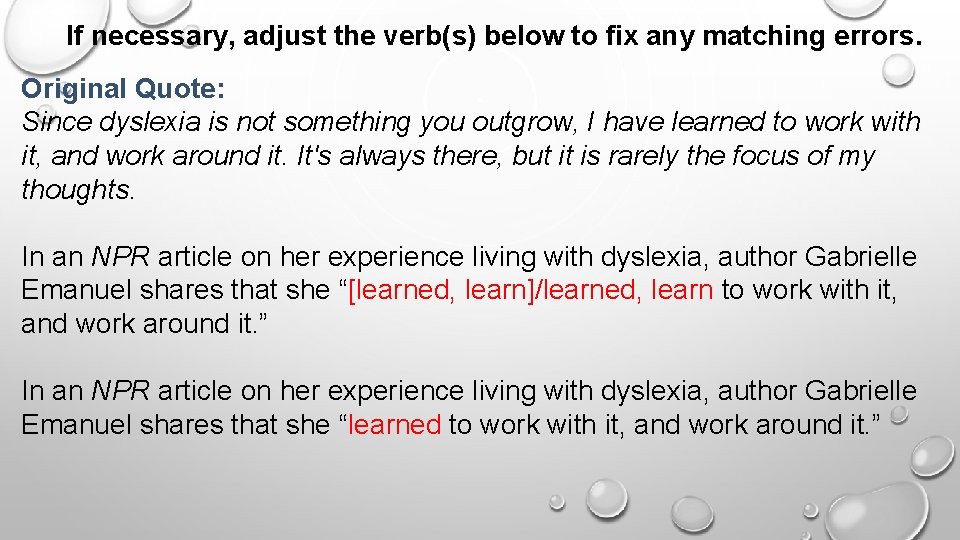If necessary, adjust the verb(s) below to fix any matching errors. Original Quote: Since