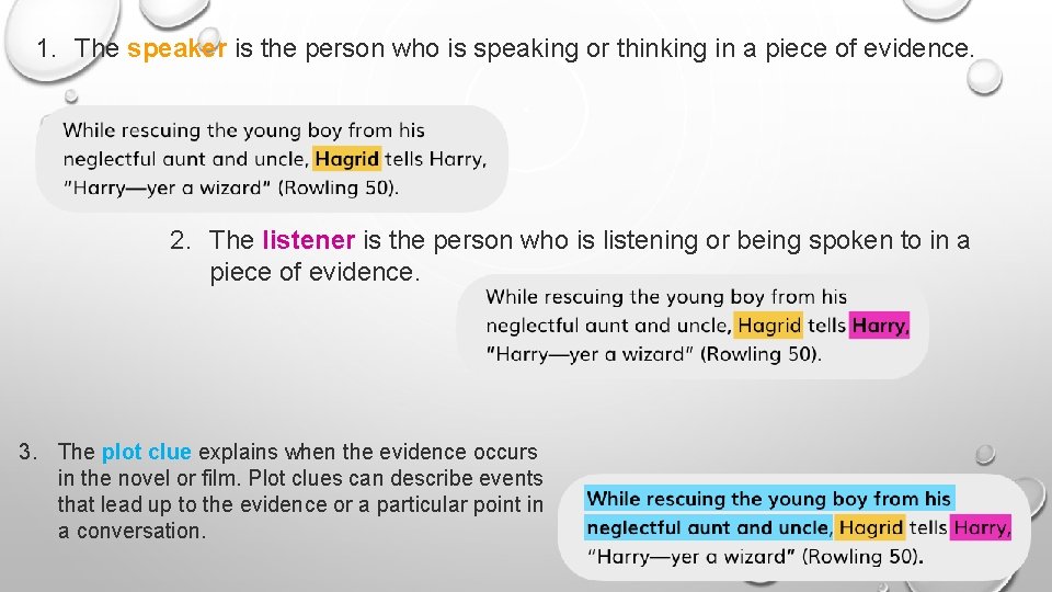 1. The speaker is the person who is speaking or thinking in a piece