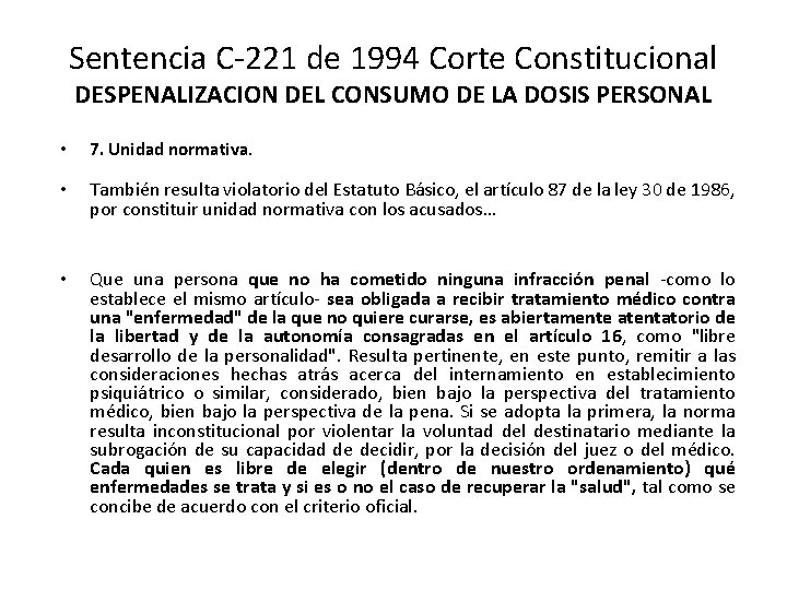 Sentencia C-221 de 1994 Corte Constitucional DESPENALIZACION DEL CONSUMO DE LA DOSIS PERSONAL •