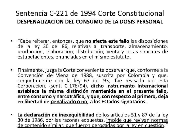 Sentencia C-221 de 1994 Corte Constitucional DESPENALIZACION DEL CONSUMO DE LA DOSIS PERSONAL •