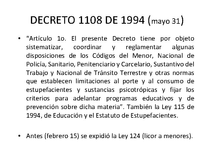 DECRETO 1108 DE 1994 (mayo 31) • “Artículo 1 o. El presente Decreto tiene