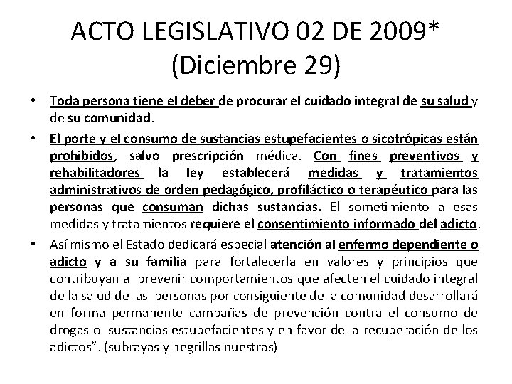 ACTO LEGISLATIVO 02 DE 2009* (Diciembre 29) • Toda persona tiene el deber de