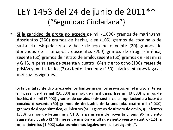 LEY 1453 del 24 de junio de 2011** (“Seguridad Ciudadana”) • Si la cantidad