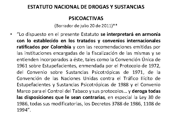 ESTATUTO NACIONAL DE DROGAS Y SUSTANCIAS PSICOACTIVAS (Borrador de julio 20 de 2011)** •