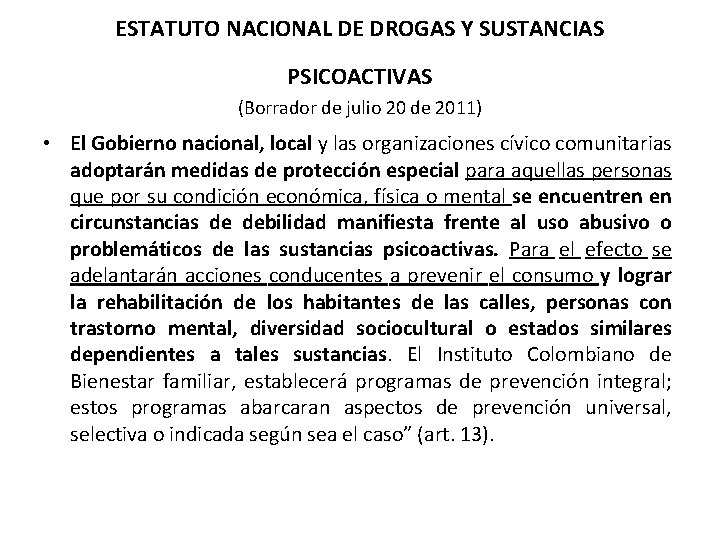 ESTATUTO NACIONAL DE DROGAS Y SUSTANCIAS PSICOACTIVAS (Borrador de julio 20 de 2011) •