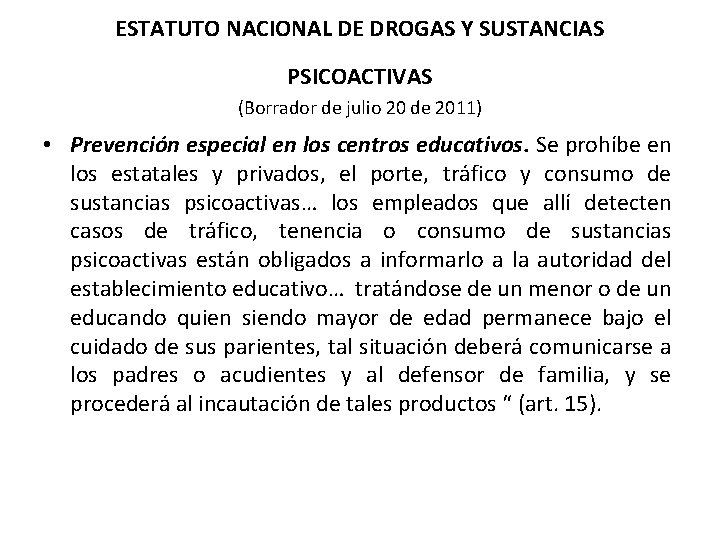 ESTATUTO NACIONAL DE DROGAS Y SUSTANCIAS PSICOACTIVAS (Borrador de julio 20 de 2011) •