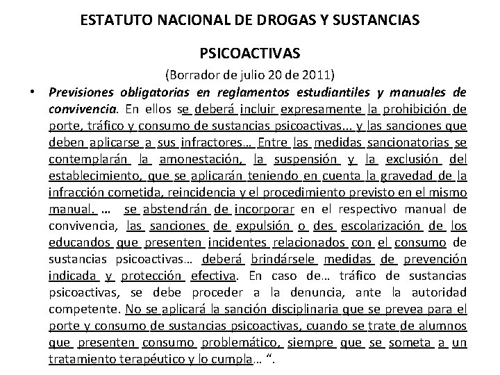 ESTATUTO NACIONAL DE DROGAS Y SUSTANCIAS PSICOACTIVAS (Borrador de julio 20 de 2011) •