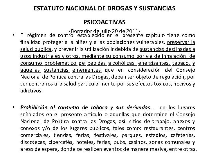 ESTATUTO NACIONAL DE DROGAS Y SUSTANCIAS PSICOACTIVAS (Borrador de julio 20 de 2011) •