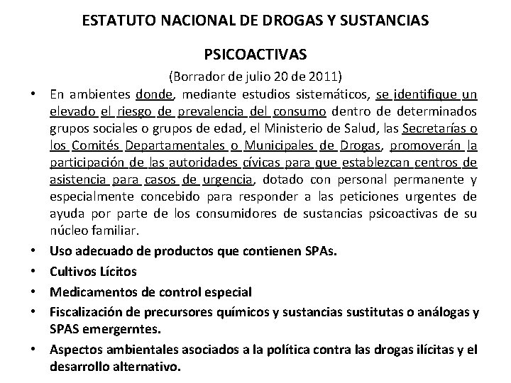 ESTATUTO NACIONAL DE DROGAS Y SUSTANCIAS PSICOACTIVAS • • • (Borrador de julio 20