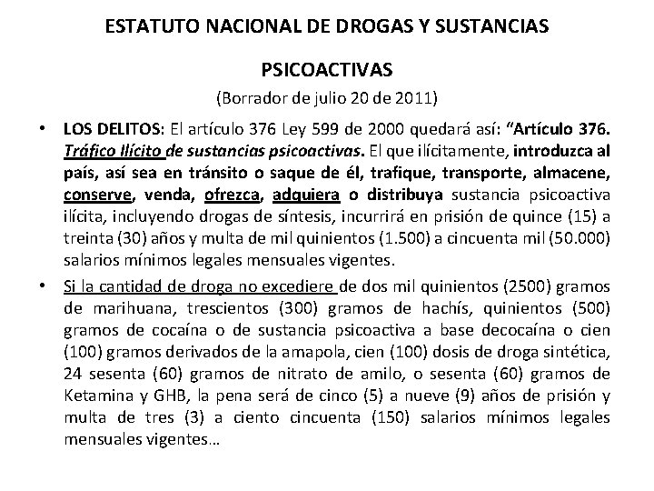 ESTATUTO NACIONAL DE DROGAS Y SUSTANCIAS PSICOACTIVAS (Borrador de julio 20 de 2011) •