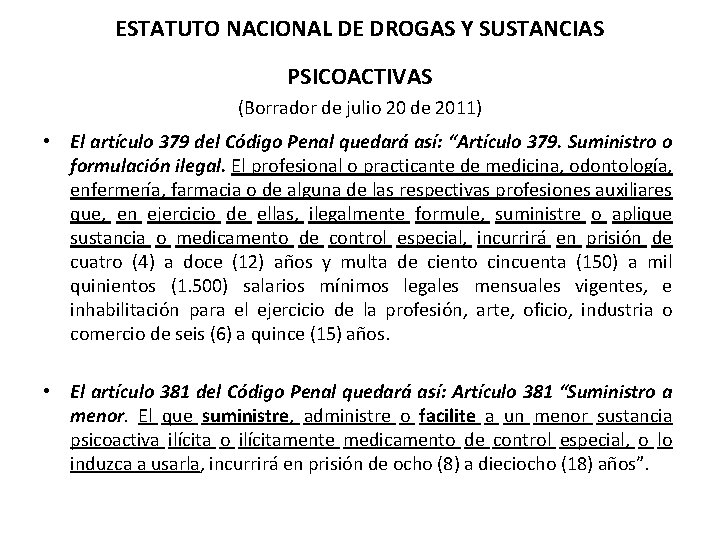 ESTATUTO NACIONAL DE DROGAS Y SUSTANCIAS PSICOACTIVAS (Borrador de julio 20 de 2011) •