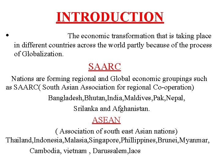 INTRODUCTION • The economic transformation that is taking place in different countries across the