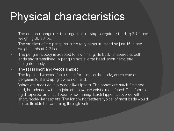 Physical characteristics The emperor penguin is the largest of all living penguins, standing 3.