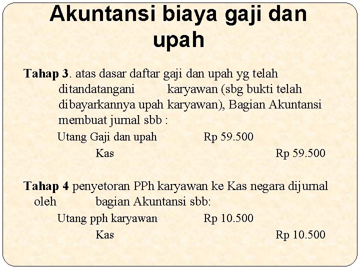 Akuntansi biaya gaji dan upah Tahap 3. atas dasar daftar gaji dan upah yg