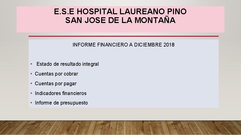 E. S. E HOSPITAL LAUREANO PINO SAN JOSE DE LA MONTAÑA INFORME FINANCIERO A