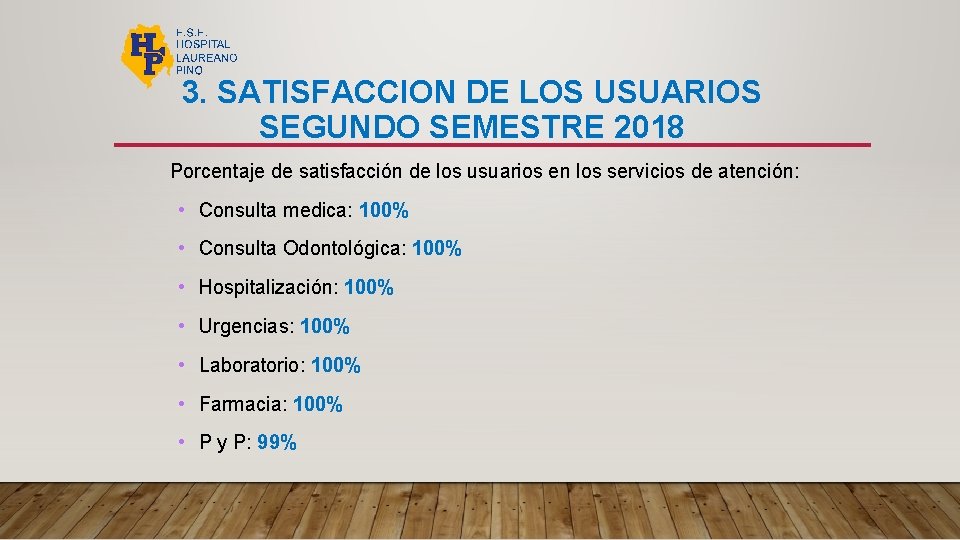 3. SATISFACCION DE LOS USUARIOS SEGUNDO SEMESTRE 2018 Porcentaje de satisfacción de los usuarios