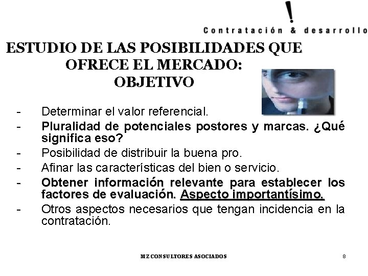 ESTUDIO DE LAS POSIBILIDADES QUE OFRECE EL MERCADO: OBJETIVO - Determinar el valor referencial.