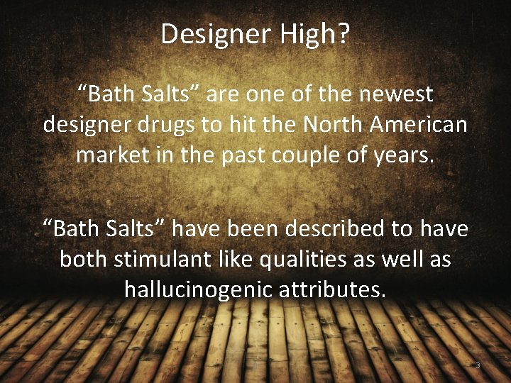 Designer High? “Bath Salts” are one of the newest designer drugs to hit the