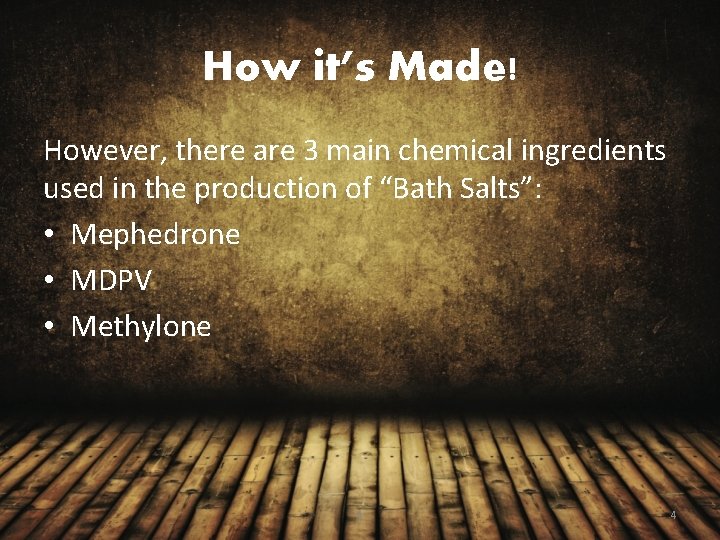 How it’s Made! However, there are 3 main chemical ingredients used in the production