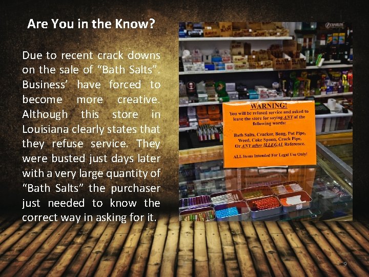 Are You in the Know? Due to recent crack downs on the sale of