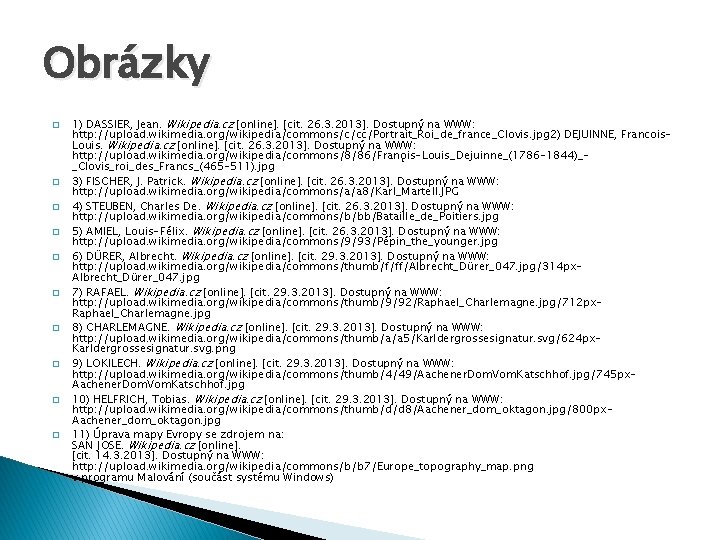 Obrázky � � � � � 1) DASSIER, Jean. Wikipedia. cz [online]. [cit. 26.