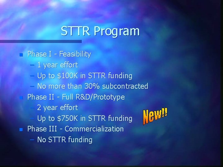 STTR Program n n n Phase I - Feasibility – 1 year effort –
