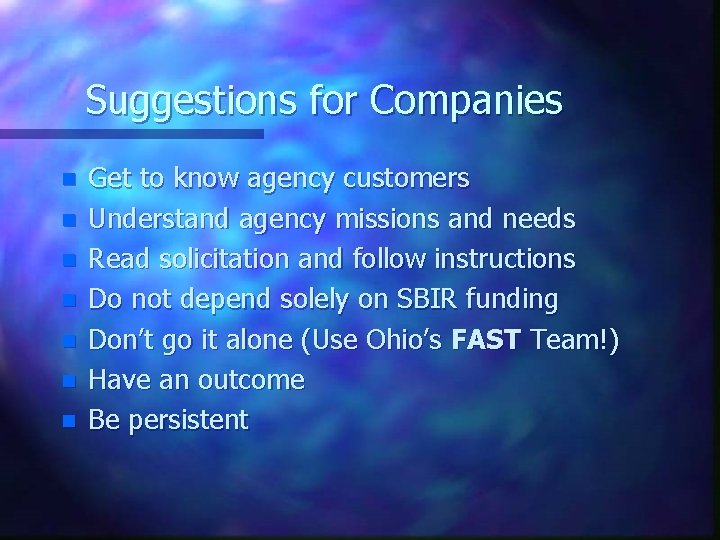 Suggestions for Companies n n n n Get to know agency customers Understand agency