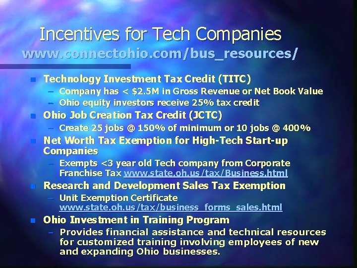 Incentives for Tech Companies www. connectohio. com/bus_resources/ n Technology Investment Tax Credit (TITC) –