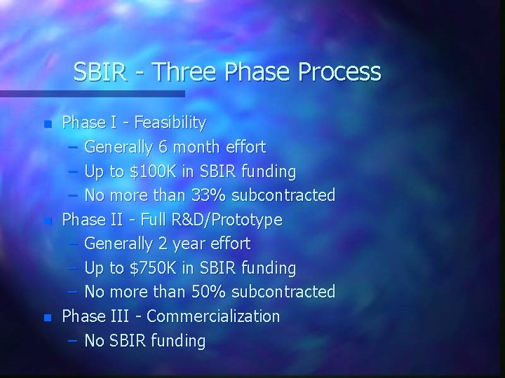 SBIR - Three Phase Process n n n Phase I - Feasibility – Generally