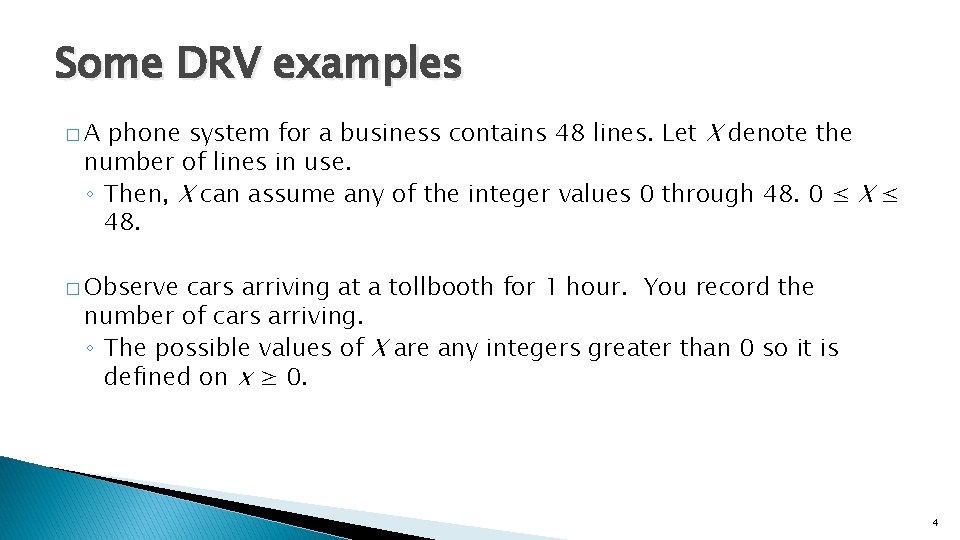 Some DRV examples phone system for a business contains 48 lines. Let X denote