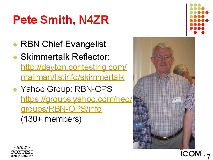 Pete Smith, N 4 ZR l l l RBN Chief Evangelist Skimmertalk Reflector: http: