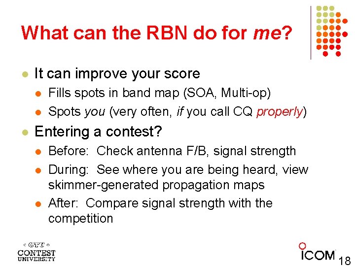 What can the RBN do for me? l It can improve your score l