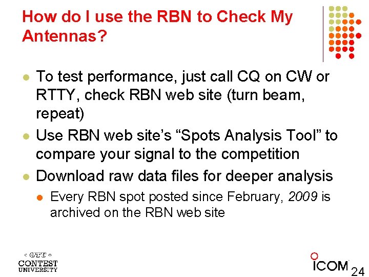 How do I use the RBN to Check My Antennas? l l l To