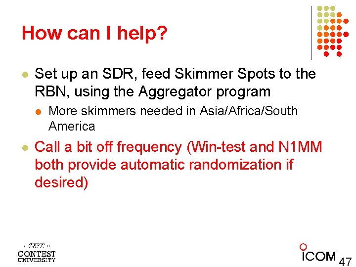 How can I help? l Set up an SDR, feed Skimmer Spots to the