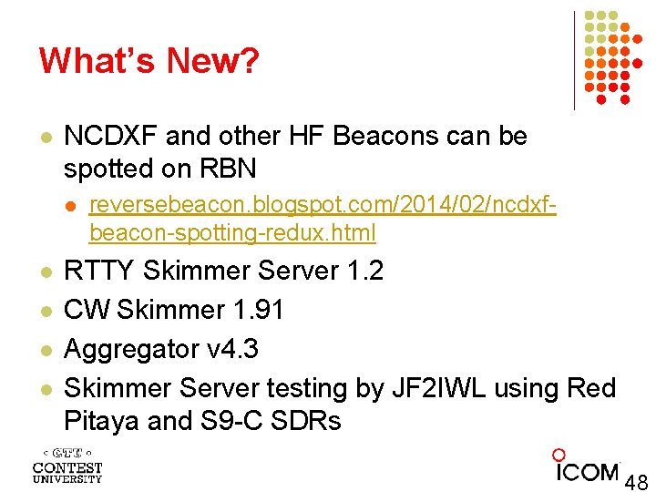 What’s New? l NCDXF and other HF Beacons can be spotted on RBN l