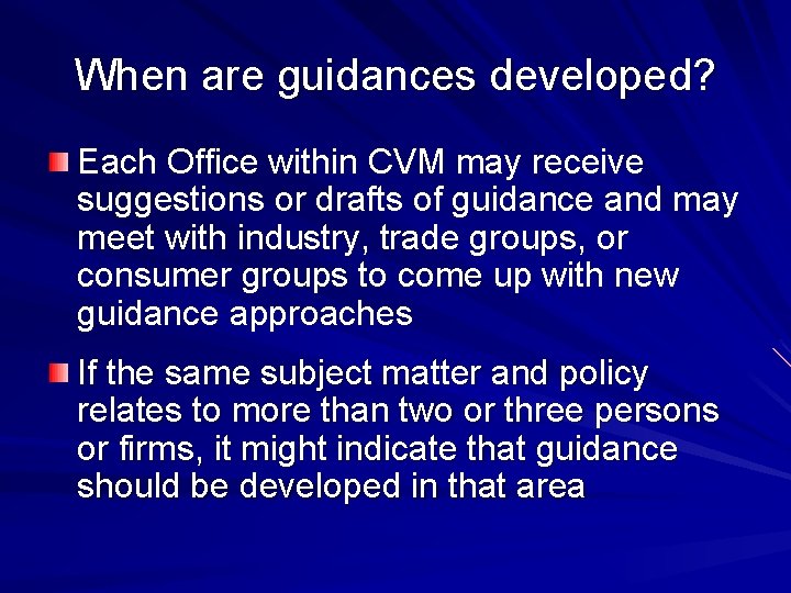 When are guidances developed? Each Office within CVM may receive suggestions or drafts of