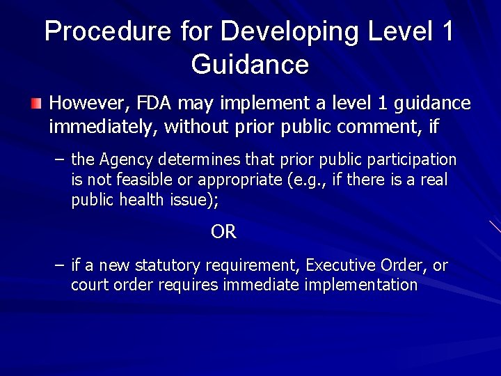 Procedure for Developing Level 1 Guidance However, FDA may implement a level 1 guidance