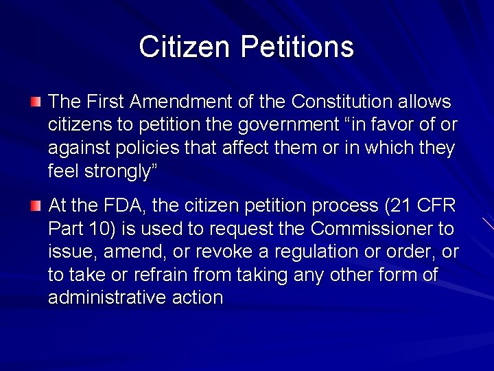 Citizen Petitions The First Amendment of the Constitution allows citizens to petition the government